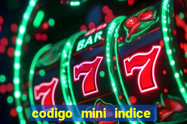 codigo mini indice setembro 2024